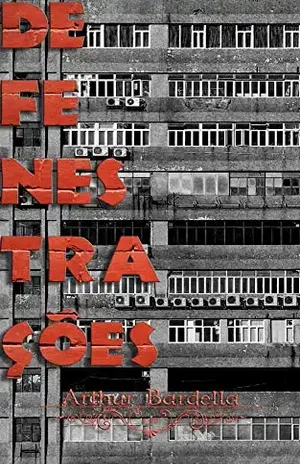 Defenestrações (18 Contos Curtos) – Arthur  Bardella