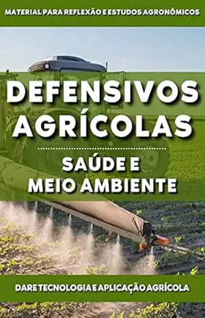 Defensivos Agrícolas | Importância, características, saúde e meio ambiente – DARE AGRO
