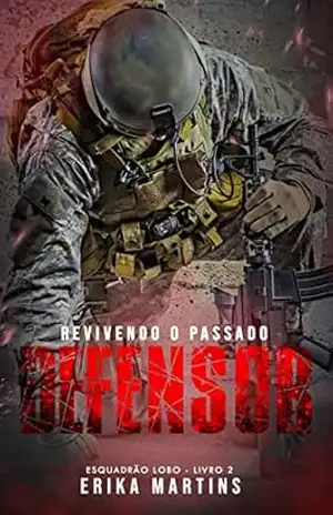 DEFENSOR – Revivendo o passado, Livro 2 – Erika Martins