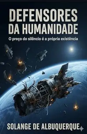 DEFENSORES DA HUMANIDADE: Uma História Baseada no Universo Halo (HALO: A SAGA SPARTAN II BENJAMIN–124 Livro 2) – SOLANGE DE ALBUQUERQUE
