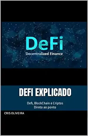 DeFi Explicado: Defi, BlockChain e Criptos Direto ao ponto - Cris  Oliveira