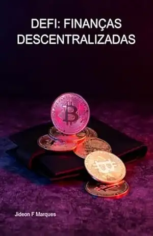 Defi: Finanças Descentralizadas – Jideon F Marques