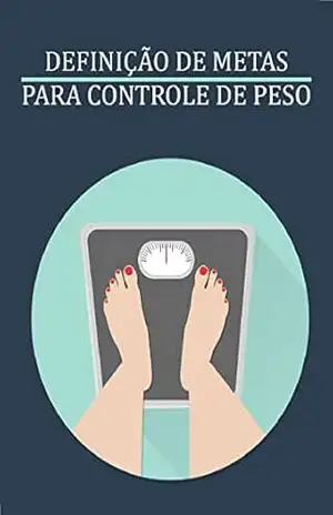 DEFINIÇÃO DE METAS PARA CONTROLE DE PESO - lUAN MARTINS DE  OLIVEIRA