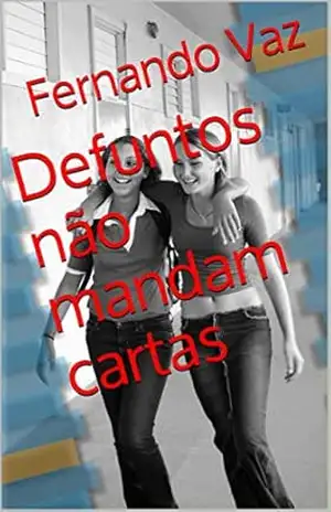 Defuntos não mandam cartas – Fernando Vaz