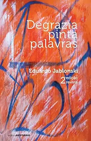 Degrazia pinta palavras - Eduardo Jablonski