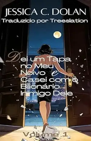 Dei um Tapa no Meu Noivo e Casei com o Bilionário Inimigo Dele 1 – Jessica C. Dolan