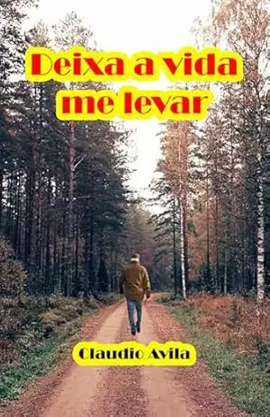 DEIXA A VIDA ME LEVAR – CLAUDIO AVILA