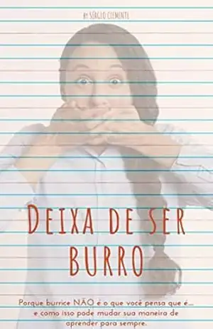 DEIXA DE SER BURRO: Porque burrice não é o que você pensa que é … – Sérgio Clemente