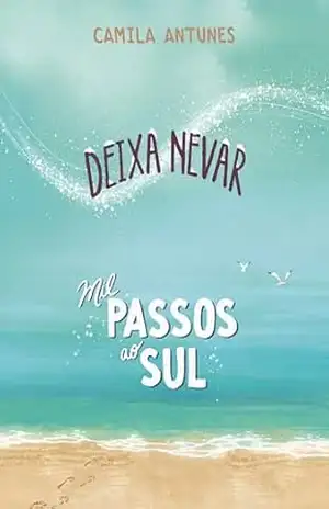 Deixa Nevar + Mil passos ao sul – Camila Antunes