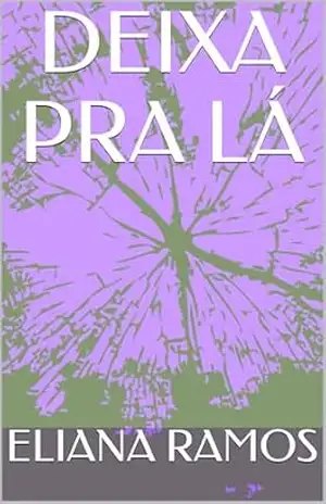 DEIXA PRA LÁ – ELIANA  RAMOS