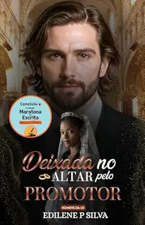 Deixada no Altar pelo Promotor: Homens da Lei (BWWM Romance) – Edilene P Silva