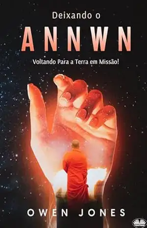 Deixando o Annwn: Voltando Para a Terra em Missão! – Owen Jones