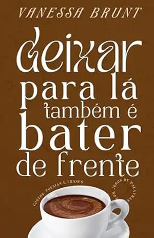 Deixar para lá também é bater de frente – Vanessa Brunt