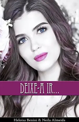 DEIXE–A IR: DRAMA - HELOISA BENINI