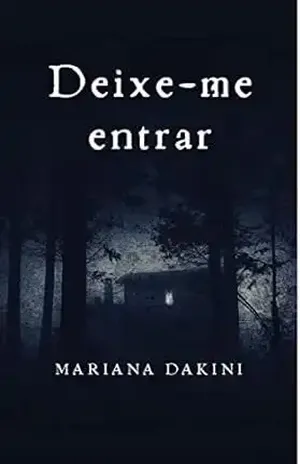 Deixe–me entrar - Mariana Dakini