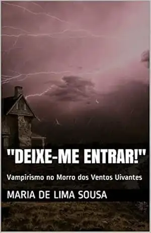 “Deixe–me entrar!”: Vampirismo no Morro dos Ventos Uivantes – Maria de Lima Sousa
