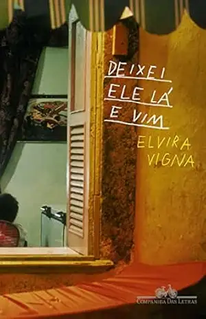 Deixei ele lá e vim – Elvira Vigna