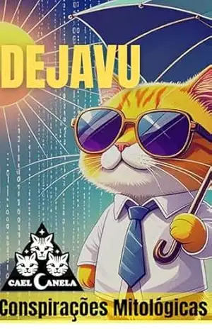 Dejavu: Conspirações Mitológicas – Cael Canela