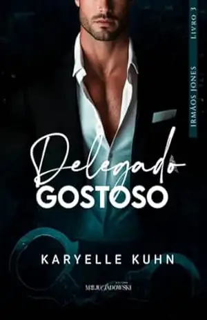 Delegado Gostoso (Irmãos Jones Livro 3) – Karyelle  Kuhn