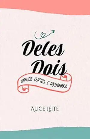 Deles Dois: Contos curtos e apaixonados – Alice Leite