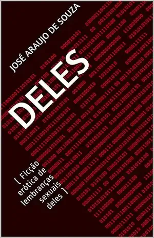 DELES: ( Ficção erótica de lembranças sexuais deles ) (DELES E DELAS Livro 1) - José Araujo de Souza