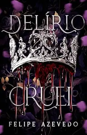 Delírio Cruel – Felipe Azevedo