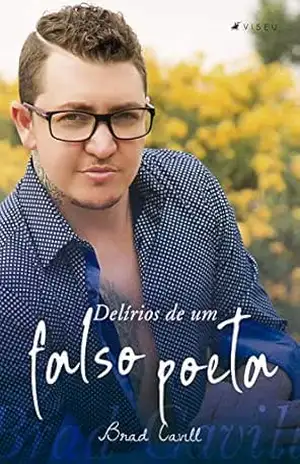 Delírios de um falso poeta – Brad Cavill