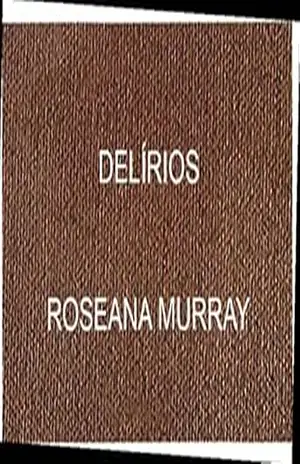 Delírios – Roseana Murray