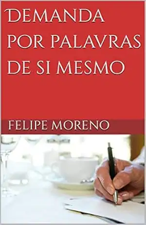 Demanda por palavras de si mesmo – Felipe  Moreno
