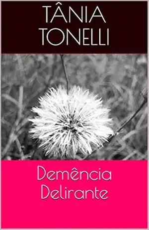 Demência Delirante - Tânia Tonelli