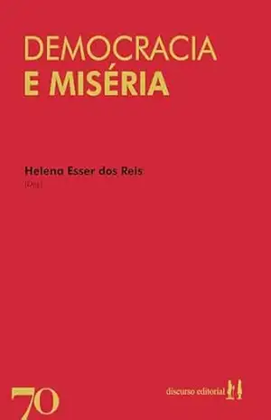 Democracia e Miséria – Helena Esser dos Reis