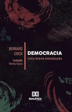 Democracia: uma breve introdução – Bernard Crick