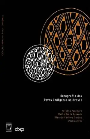 Demografia dos povos indígenas no Brasil – Heloísa Pagliaro