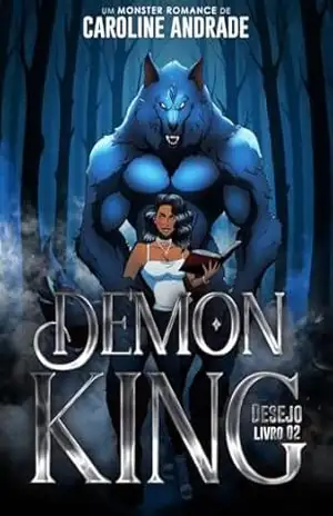 DEMON KING: DESEJO (Duologia King Livro 2) – Caroline Andrade