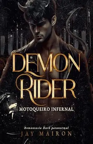 Demon Rider: Motoqueiro infernal (Romantasia Dark com demônio) – Jay Mairon