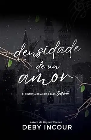 Densidade de um amor (Sintonia de amor e caos Livro 2) – Deby Incour