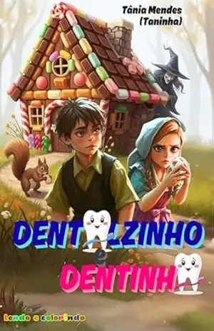 Dentalzinho e Dentinha – Tânia Mendes