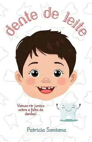 DENTE DE LEITE - PATRICIA SANTANA