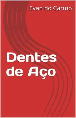 Dentes de Aço – Evan do Carmo