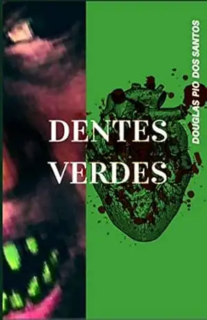 DENTES VERDES – Douglas dos Santos