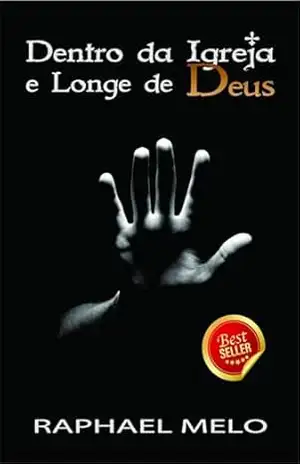 Dentro da Igreja e Longe de Deus – Raphael Melo