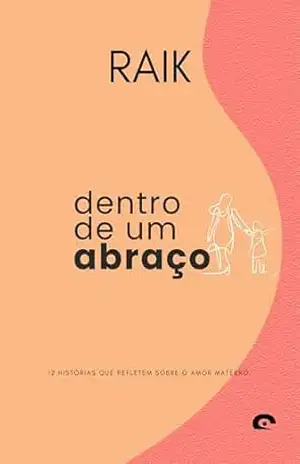 DENTRO DE UM ABRAÇO – Raik