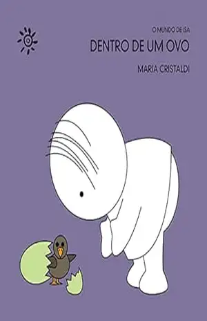 Dentro de um ovo (O mundo de Isa) – Maria Cristaldi