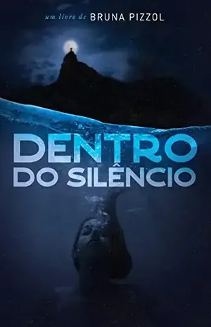 Dentro do Silêncio - Bruna Pizzol 