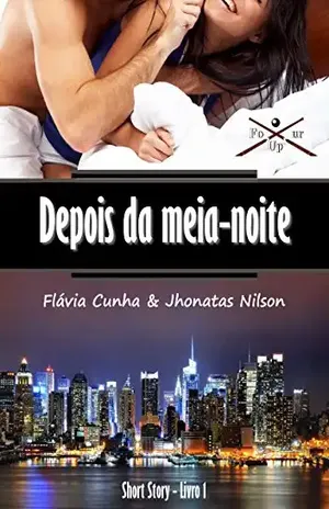 Depois da meia–noite (Four Up Livro 1) - Flávia Cunha