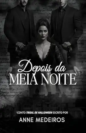 Depois da Meia Noite: Um conto trisal de Halloween – Anne  Medeiros