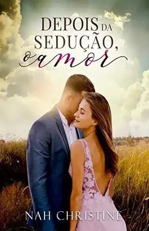 Depois da sedução, o amor (BOX: Conto + Livro) – Nah Christine