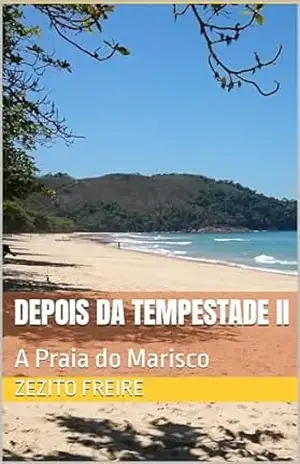 Depois da Tempestade II: A Praia do Marisco – Zezito Freire