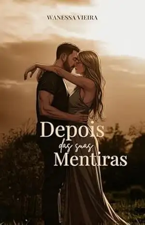 DEPOIS DAS SUAS MENTIRAS – Wanessa Vieira