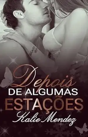 Depois de Algumas Estações – Kalie Mendez